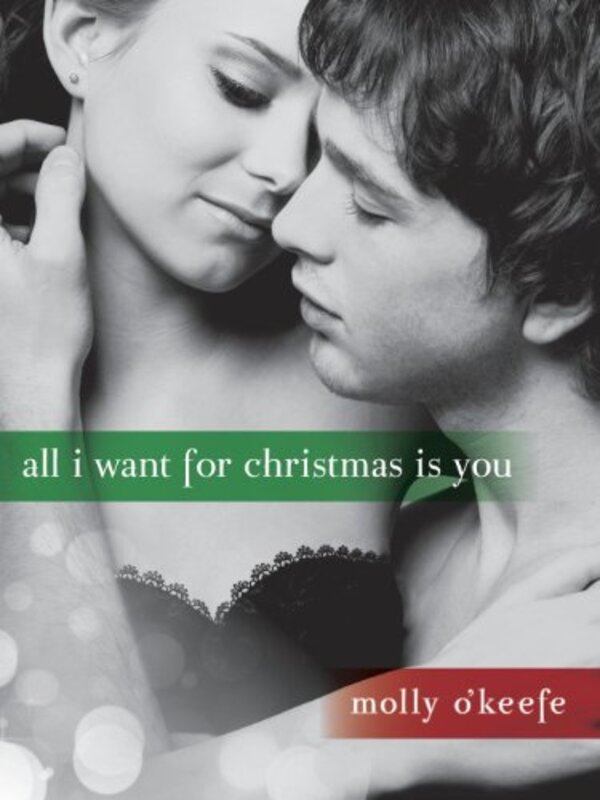 Book cover for "All I Want for Christmas Is You" by Molly O'Keefe