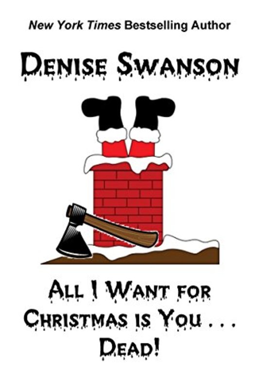 Book cover for "All I Want for Christmas is You...Dead!" by Denise Swanson