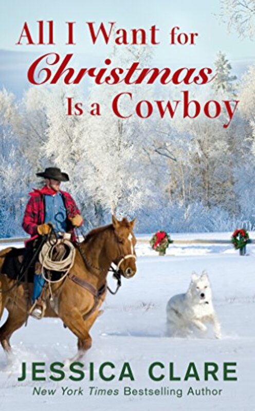 Book cover for "All I Want for Christmas is a Cowboy" by Jessica Clare