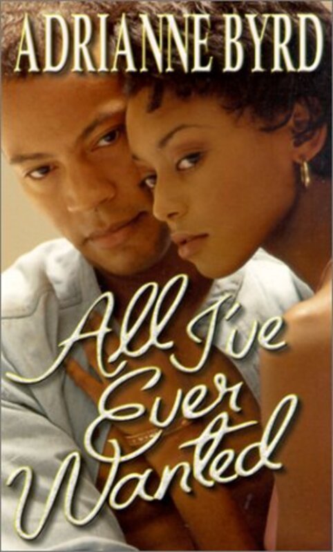 Book cover for "All I've Ever Wanted" by Adrianne Byrd