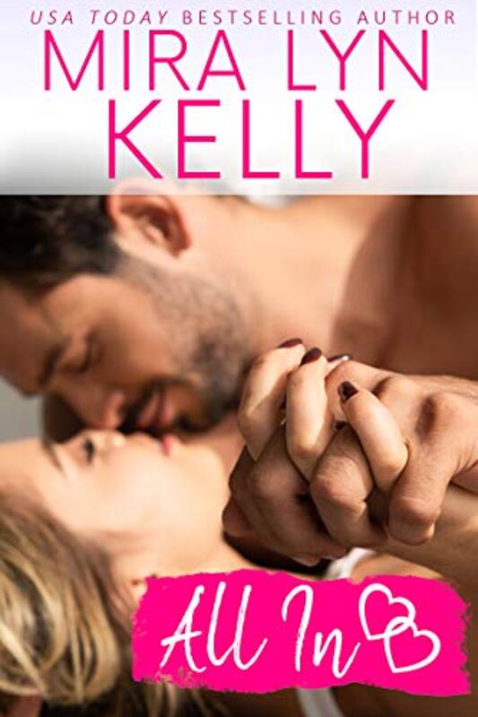 Book cover for "All In" by Mira Lyn Kelly