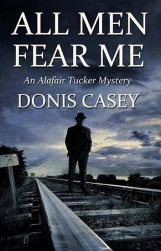 Book cover for "All Men Fear Me" by Donis Casey