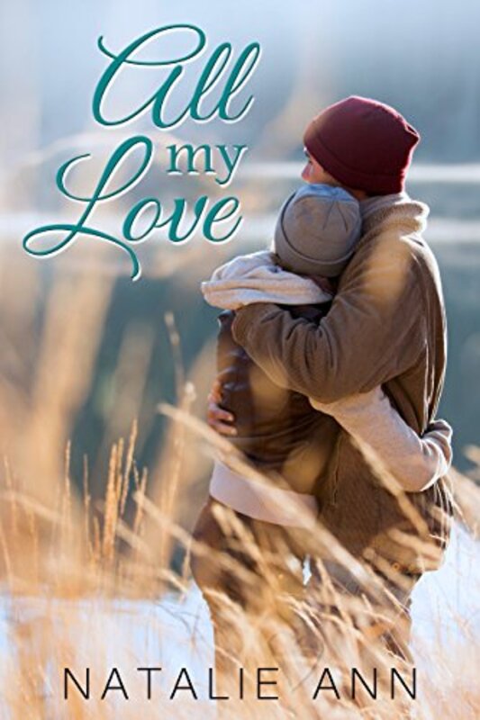 Book cover for "All My Love" by Natalie Ann
