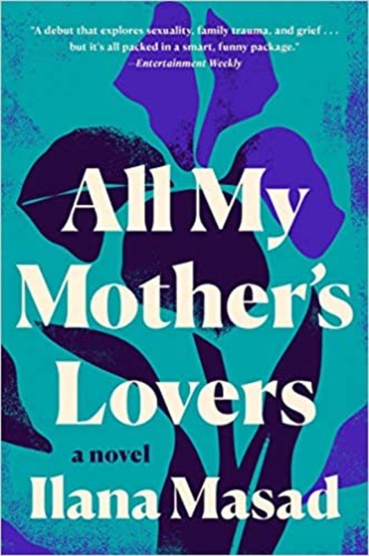 Book cover for "All My Mother's Lovers" by Ilana Masad