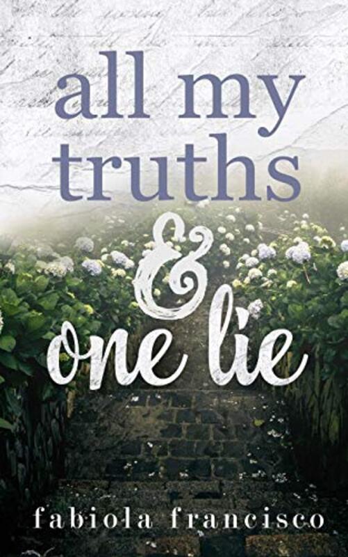 Book cover for "All My Truths and One Lie" by Fabiola Francisco