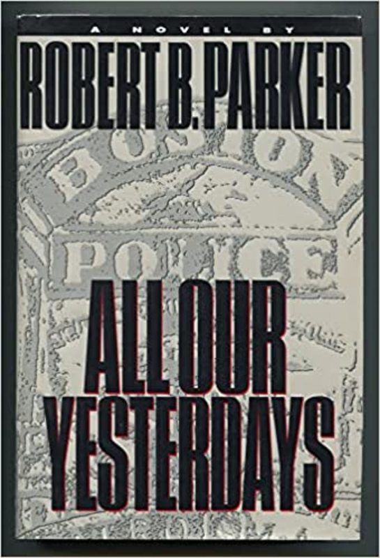 Book cover for "All Our Yesterdays" by Robert B Parker