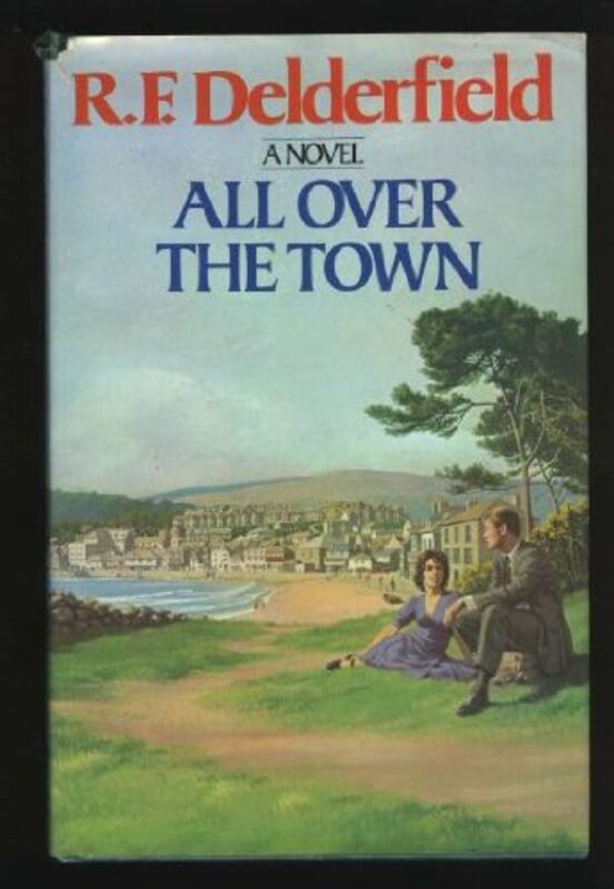 Book cover for "All Over The Town" by RF Delderfield