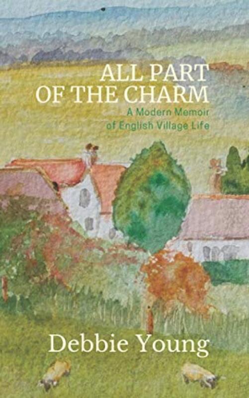 Book cover for "All Part of the Charm" by Debbie Young