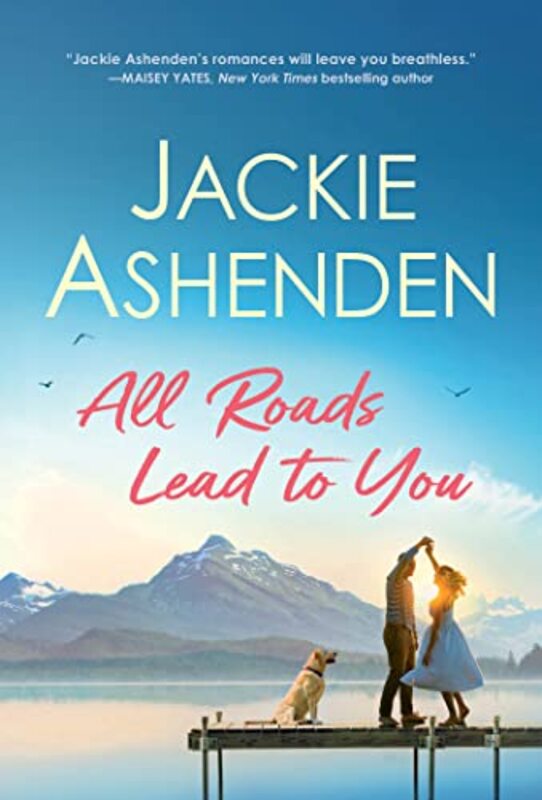 Book cover for "All Roads Lead to You" by Jackie Ashenden