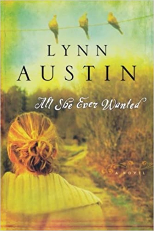 Book cover for "All She Ever Wanted" by Lynn Austin