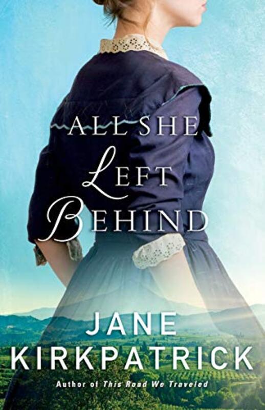 Book cover for "All She Left Behind" by Jane Kirkpatrick