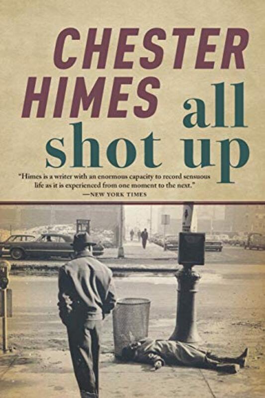 Book cover for "All Shot Up" by Chester Himes