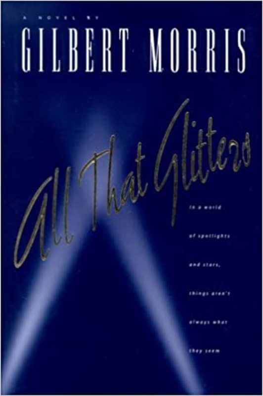 Book cover for "All That Glitters" by Gilbert Morris