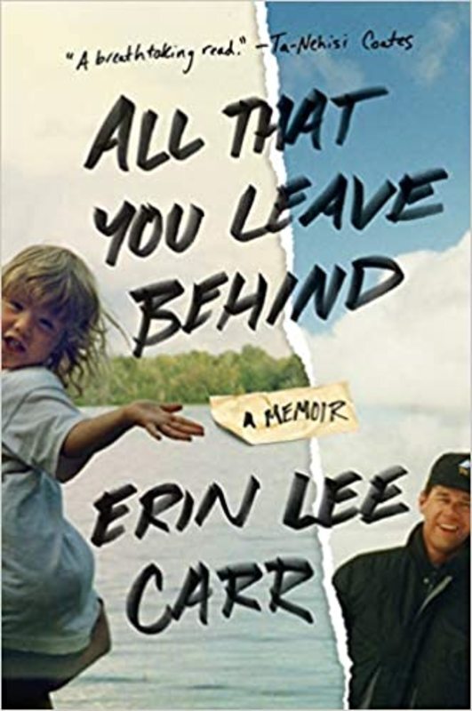 Book cover for "All That You Leave Behind" by Erin Lee Carr