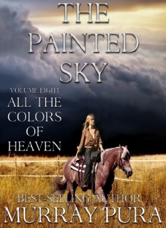 Book cover for "All The Colors of Heaven" by Murray Pura