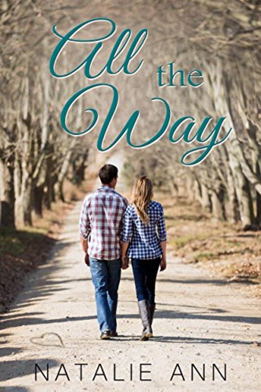 Book cover for "All The Way" by Natalie Ann
