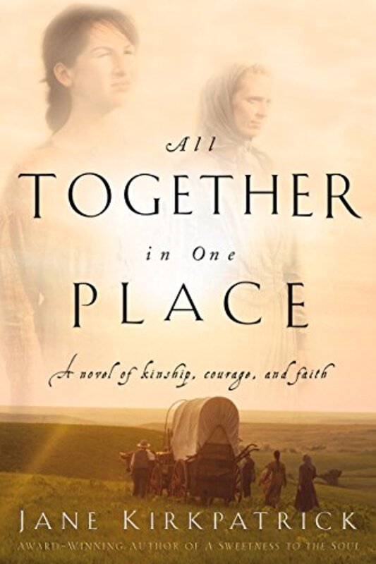 Book cover for "All Together in One Place" by Jane Kirkpatrick