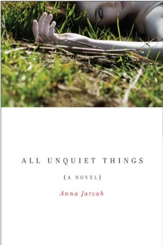 Book cover for "All Unquiet Things" by Anna Jarzab