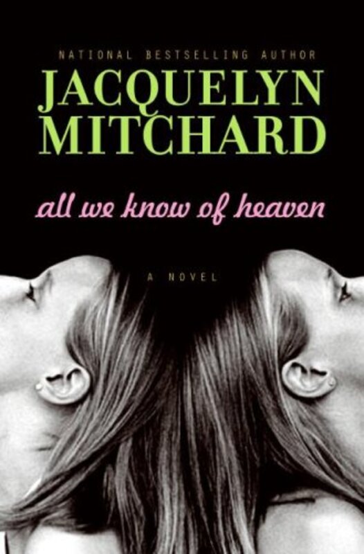 Book cover for "All We Know of Heaven" by Jacquelyn Mitchard