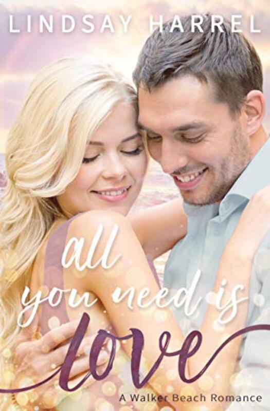 Book cover for "All You Need Is Love" by Lindsay Harrel