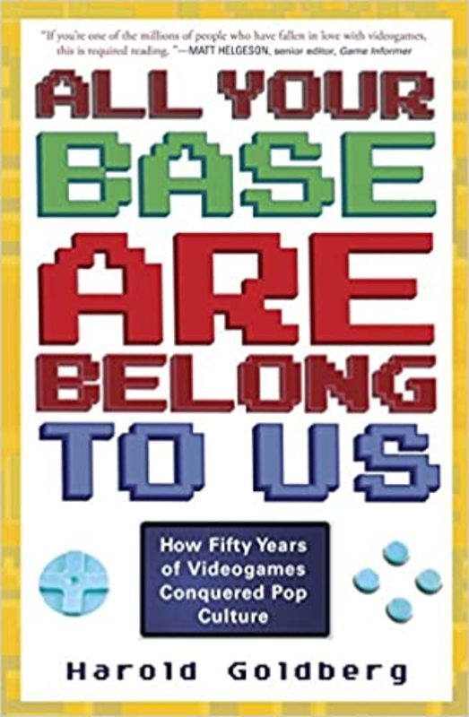 Book cover for "All Your Base Are Belong to Us" by Harold Goldberg