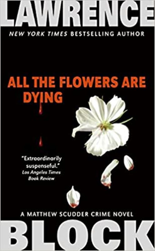Book cover for "All the Flowers are Dying" by Lawrence Block