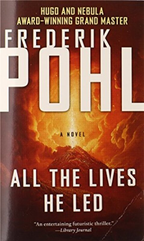Book cover for "All the Lives He Led" by Frederik Pohl