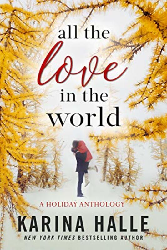 Book cover for "All the Love in the World" by Karina Halle