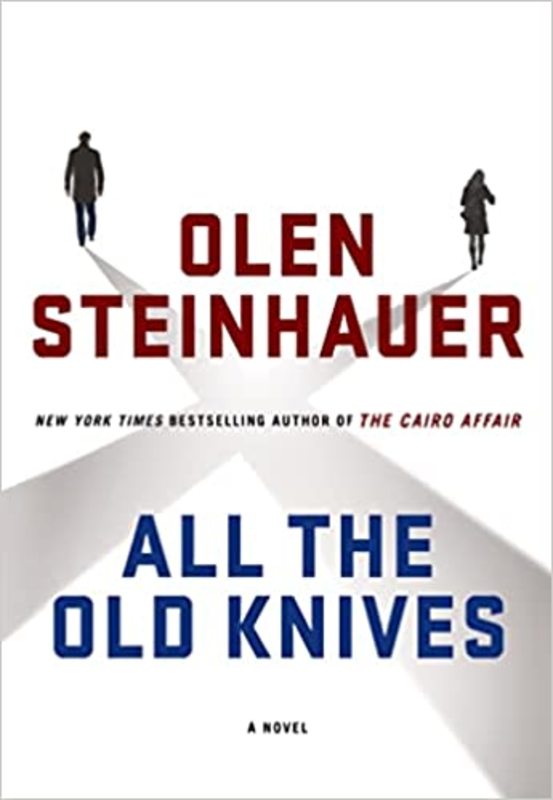 Book cover for "All the Old Knives" by Olen Steinhauer