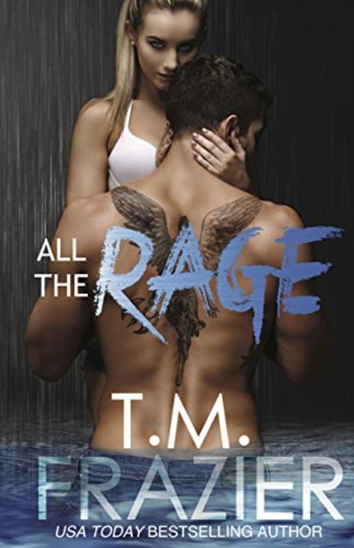 Book cover for "All the Rage" by T M Frazier