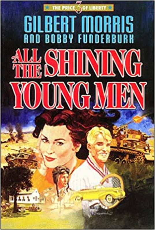 Book cover for "All the Shining Young Men" by Gilbert Morris