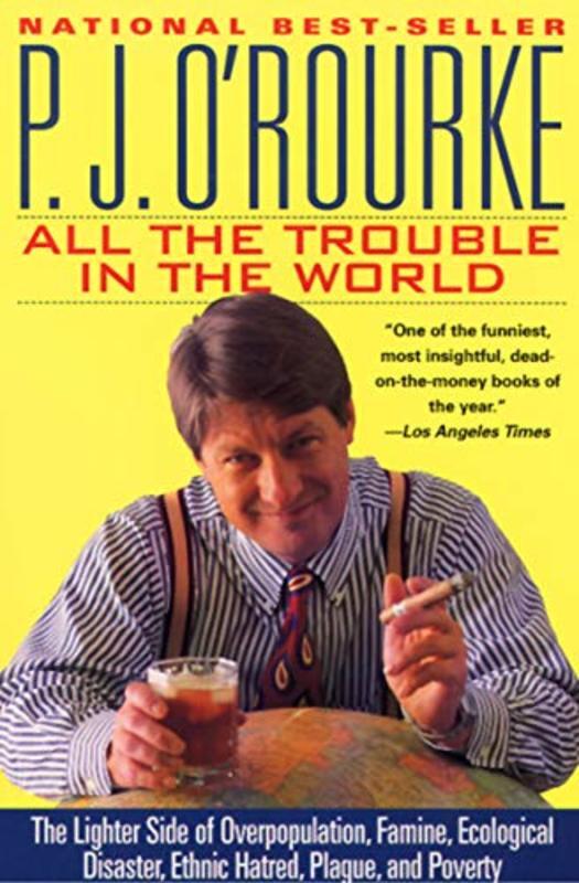 Book cover for "All the Trouble in the World" by P. J. O'Rourke