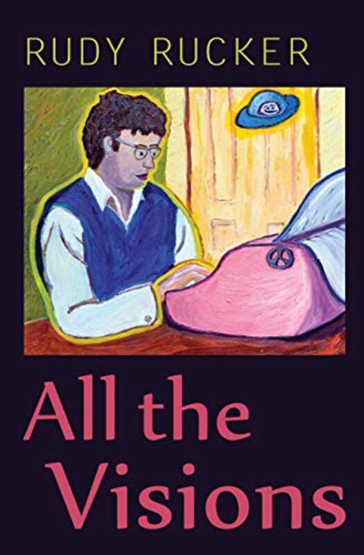 Book cover for "All the Visions" by Rudy Rucker