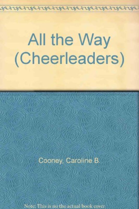 Book cover for "All the Way" by Caroline B Cooney