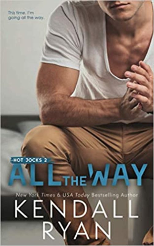 Book cover for "All the Way" by Kendall Ryan
