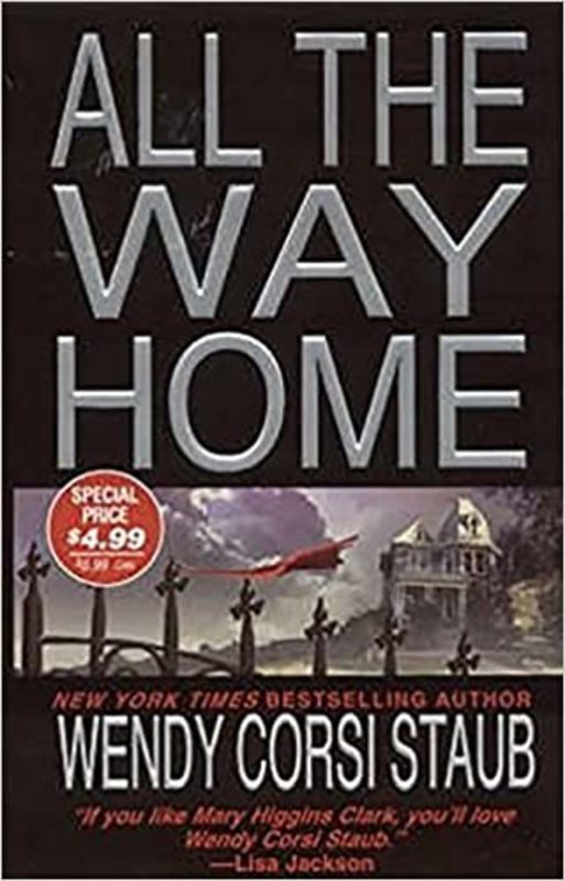 Book cover for "All the Way Home" by Wendy Corsi Staub