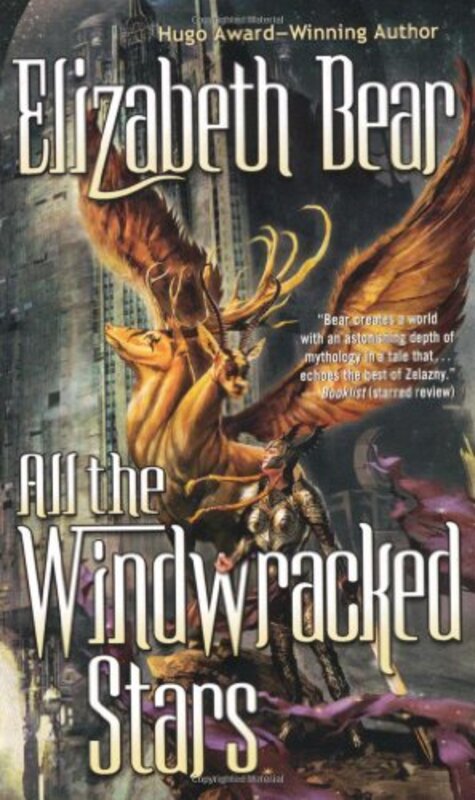 Book cover for "All the Windwracked Stars" by Elizabeth Bear