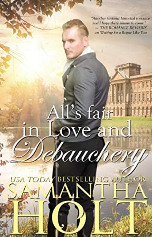 Book cover for "All's Fair in Love and Debauchery" by Samantha Holt