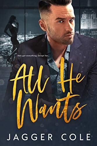 Book cover for "All He Wants" by Jagger Cole