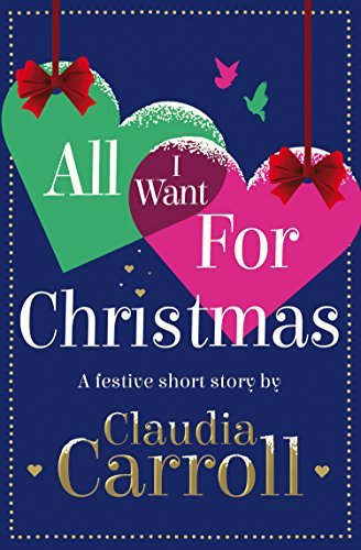 Book cover for "All I Want For Christmas" by Claudia Carroll