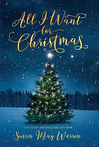 Book cover for "All I Want for Christmas" by Susan May Warren