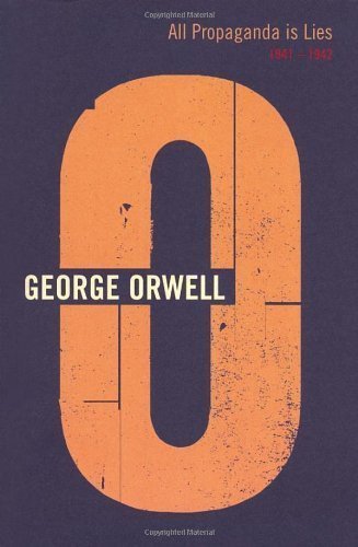 Book cover for "All Propaganda is Lies" by George Orwell