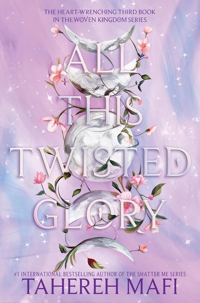 Book cover for "All This Twisted Glory" by Tahereh Mafi