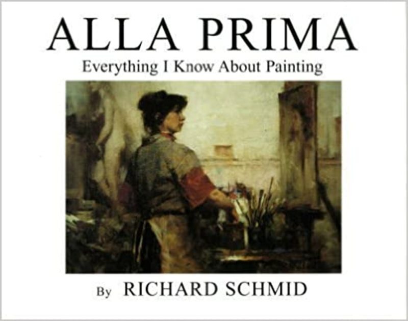 Book cover for "Alla Prima" by Richard Schmid