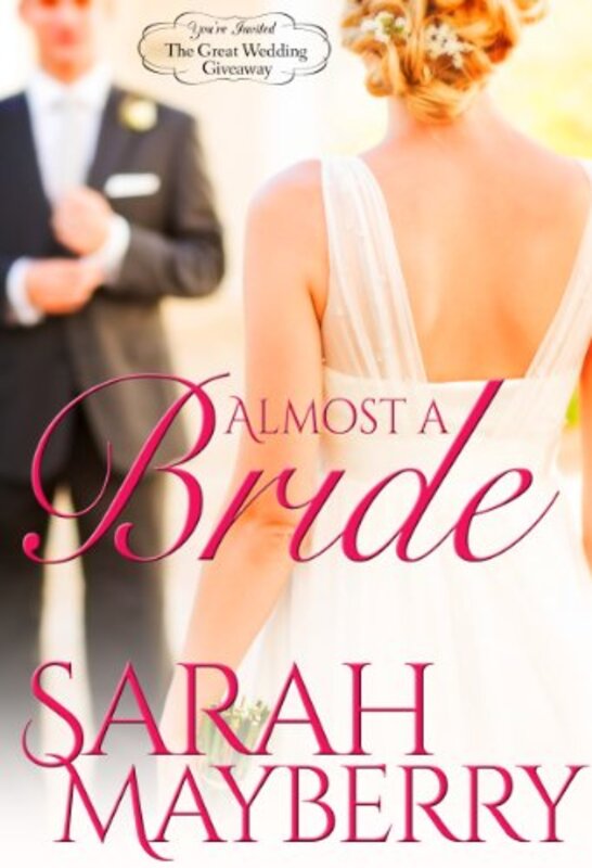Book cover for "Almost A Bride" by Sarah Mayberry