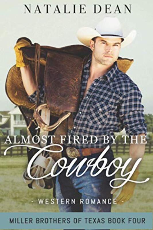 Book cover for "Almost Fired by the Cowboy" by Natalie Dean