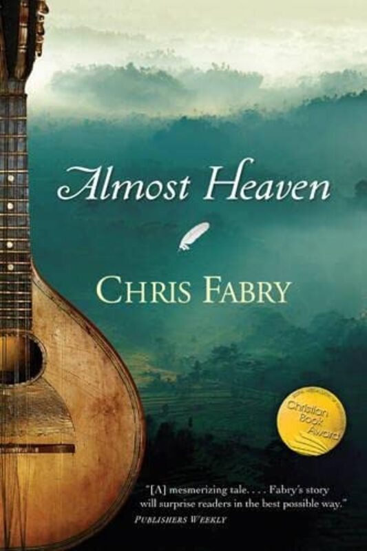 Book cover for "Almost Heaven" by Chris Fabry