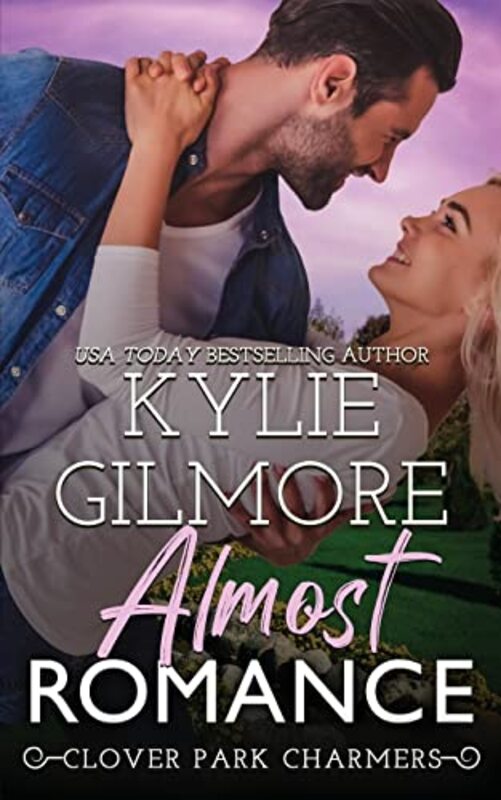 Book cover for "Almost Romance" by Kylie Gilmore