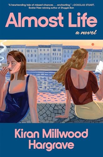 Book cover for "Almost Life" by Kiran Millwood Hargrave