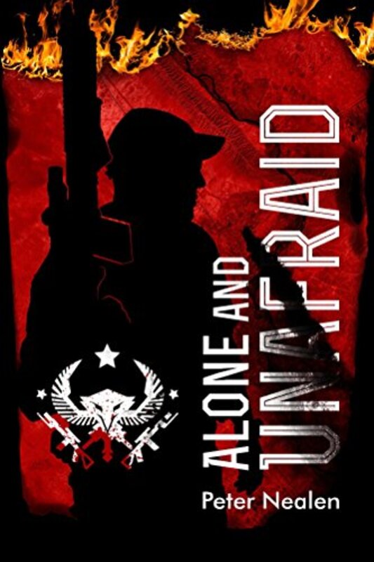 Book cover for "Alone and Unafraid" by Peter Nealen